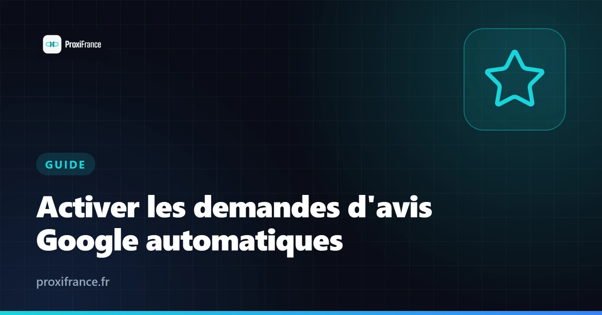 Illustration : activer les demandes d’avis Google