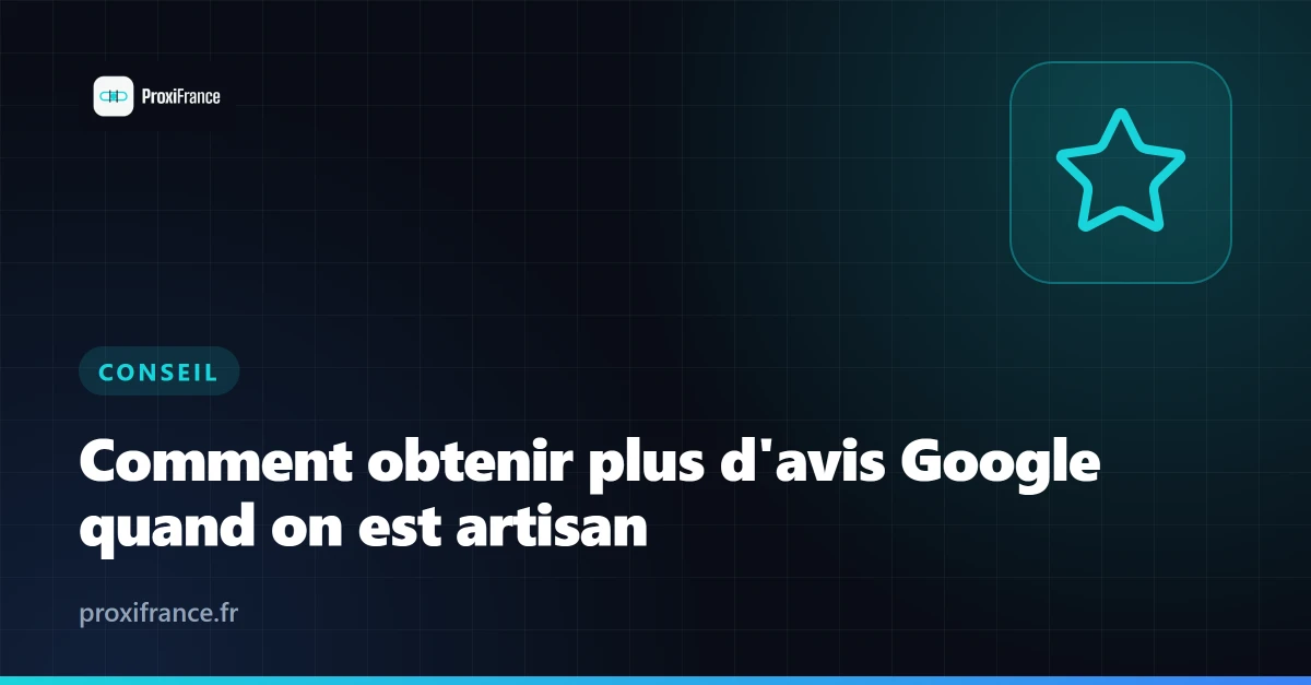Illustration : obtenir plus d’avis Google quand on est artisan